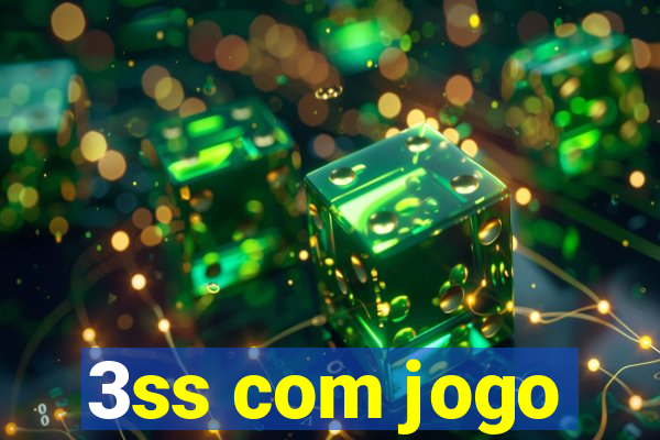 3ss com jogo